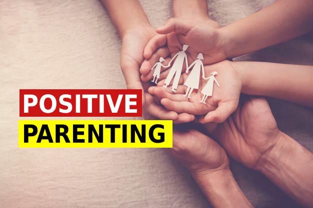 Follow These Positive Parenting Tips for happy and healthy ...