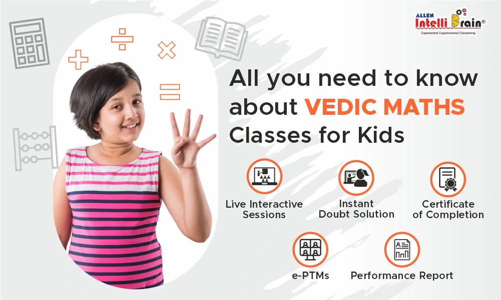 All You Need to Know About Vedic Maths Classes for Kids