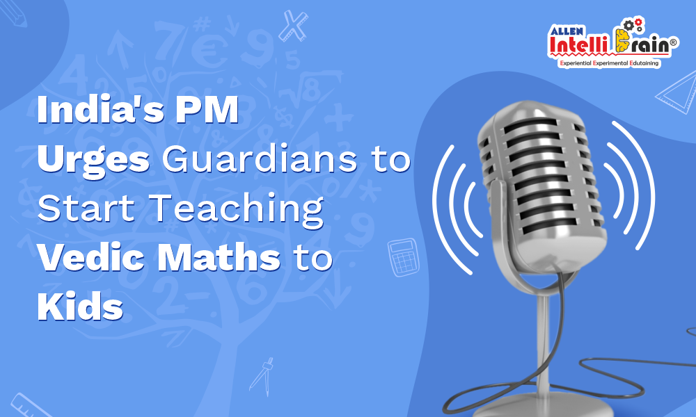 PM Urges guardians to start teaching Vedic Maths to Kids